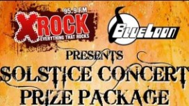 X-ROCK 95.9 & THE BLUE LOON PRESENT THE SOLSTICE CONCERT PRIZE PACKAGE
