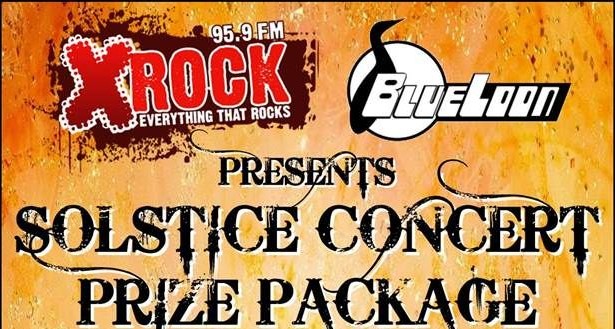 X-ROCK 95.9 & THE BLUE LOON PRESENT THE SOLSTICE CONCERT PRIZE PACKAGE